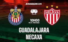 Nhận định bóng đá Guadalajara vs Necaxa 10h00 ngày 14/7 (VĐQG Mexico 2023/24)