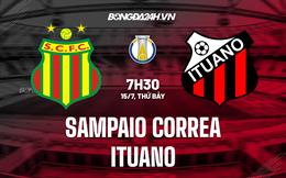 Nhận định bóng đá Sampaio Correa vs Ituano 7h30 ngày 15/7 (Hạng 2 Brazil 2023)