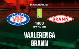 Nhận định Valerenga vs Brann 01h00 ngày 13/7 (Cúp quốc gia Na Uy 2023)