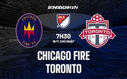 Nhận định Chicago Fire vs Toronto 7h30 ngày 16/7 (Nhà Nghề Mỹ 2023)