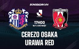 Nhận định Cerezo Osaka vs Urawa Red 17h00 ngày 16/7 (VĐQG Nhật Bản 2023)