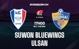 Nhận định Suwon Bluewings vs Ulsan 17h00 ngày 15/7 (VĐQG Hàn Quốc 2023)