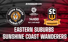 Nhận định Eastern Suburbs vs Sunshine Coast Wanderers 14h00 ngày 16/7 (VĐ bang Queensland 2023)