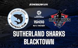 Nhận định Sutherland Sharks vs Blacktown 15h30 ngày 15/7 (VĐ bang New South Wales 2023)