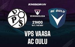 Nhận định VPS Vaasa vs AC Oulu 21h00 ngày 15/07 (VĐQG Phần Lan 2023)