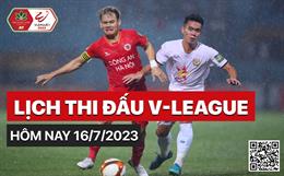 Xem lịch thi đấu V-League 2023 chiều tối nay 16/7