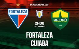 Nhận định - dự đoán Fortaleza vs Cuiaba 2h00 ngày 17/7 (VĐQG Brazil 2023)