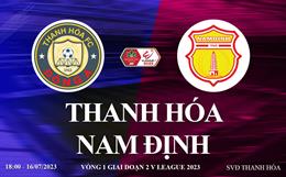 Trực tiếp Thanh Hóa vs Nam Định link xem kqbd V-League 16/7/2023