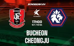 Nhận định Bucheon vs Cheongju 17h00 ngày 18/7 (Hạng 2 Hàn Quốc 2023)