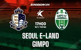 Nhận định Seoul E-Land vs Gimpo 17h00 ngày 18/7 (Hạng 2 Hàn Quốc 2023)