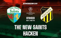 Nhận định The New Saints vs Hacken 1h00 ngày 19/7 (Champions League 2023/24)