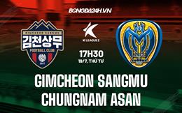 Nhận định Gimcheon Sangmu vs Chungnam Asan 17h30 ngày 19/7 (Hạng 2 Hàn Quốc 2023)