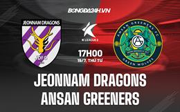 Nhận định Jeonnam Dragons vs Ansan Greeners 17h00 ngày 19/07 (Hạng 2 Hàn Quốc 2023)