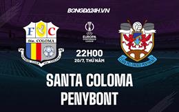 Nhận định Santa Coloma vs Penybont 22h00 ngày 20/7 (Conference League 2023/24)