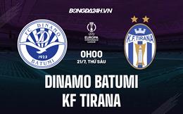 Nhận định Dinamo Batumi vs KF Tirana 0h00 ngày 21/7 (Conference League 2023/24)