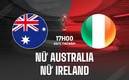 Nhận định nữ Australia vs nữ Ireland 17h00 ngày 20/7 (World Cup 2023)