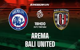 Nhận định bóng đá Arema vs Bali United 19h00 ngày 21/7 (VĐQG Indonesia 2023)