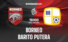 Nhận định Borneo vs Barito Putera 15h00 ngày 21/7 (VĐQG Indonesia 2023)