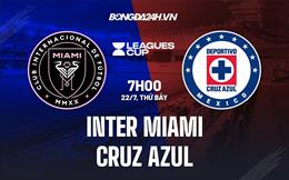 Nhận định Inter Miami vs Cruz Azul 7h00 ngày 22/07 (Concacaf Leagues Cup 2023)