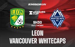 Nhận định Leon vs Vancouver Whitecaps 9h30 ngày 22/7 (CONCACAF Leagues Cup 2023)