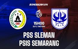 Nhận định PSS Sleman vs PSIS Semarang 15h00 ngày 21/07 (VĐQG Indonesia 2023)