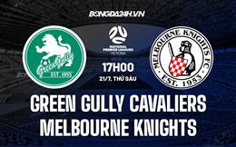 Nhận định Green Gully Cavaliers vs Melbourne Knights 17h00 ngày 21/7 (VĐ bang Victoria 2023)