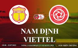 Trực tiếp Nam Định vs Viettel link xem kqbd V-League 22/7/2023