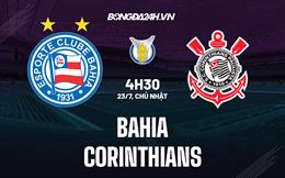 Nhận định - dự đoán Bahia vs Corinthians 4h30 ngày 23/07 (VĐQG Brazil 2023)