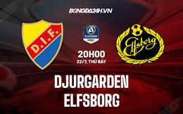 Nhận định bóng đá Djurgarden vs Elfsborg 20h00 ngày 22/7 (VĐQG Thụy Điển 2023)