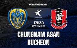 Nhận định Chungnam Asan vs Bucheon 17h30 ngày 23/07 (Hạng 2 Hàn Quốc 2023)