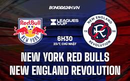 Nhận định NY Red Bulls vs New England 6h30 ngày 23/7 (Concacaf Leagues Cup 2023)