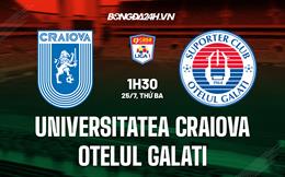 Nhận định Universitatea Craiova vs Otelul Galati 1h30 ngày 25/07 (VĐQG Romania 2023/24)