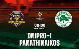 Nhận định Dnipro-1 vs Panathinaikos 1h00 ngày 26/7 (Champions League 2023/24)