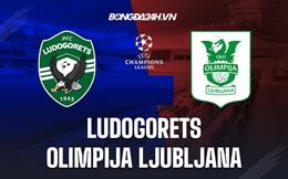 Nhận định Ludogorets vs Olimpija Ljubljana 1h45 ngày 27/7 (Champions League 2023/24)