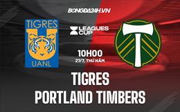 Nhận định Tigres vs Portland Timbers 10h00 ngày 27/7 (CONCACAF Leagues Cup 2023)