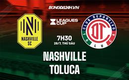 Nhận định Nashville vs Toluca 7h30 ngày 28/7 (Concacaf League Cup 2023)
