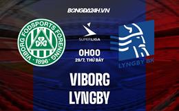 Nhận định Viborg vs Lyngby 0h00 ngày 29/7 (VĐQG Đan Mạch 2023/24)