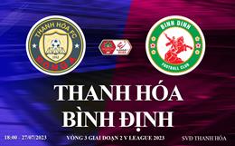 Trực tiếp Thanh Hóa vs Bình Định link xem kqbd V-League 27/72023