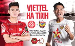 Nhận định Viettel vs Hà Tĩnh (19h15 ngày 27/7): Không thể xem nhẹ đội khách