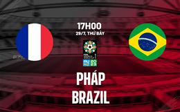 Trực tiếp Pháp vs Brazil link xem World Cup Nữ 29/7/2023