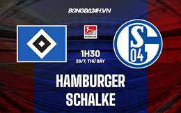 Nhận định - dự đoán Hamburger vs Schalke 1h30 ngày 29/7 (Hạng 2 Đức 2023/24)