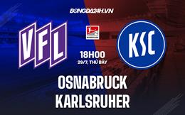 Nhận định Osnabruck vs Karlsruher 18h00 ngày 29/7 (Hạng 2 Đức 2023/24)