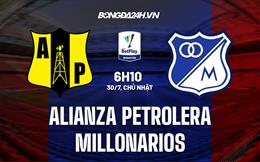 Nhận định Alianza Petrolera vs Millonarios 6h10 ngày 30/7 (VĐQG Colombia 2023)