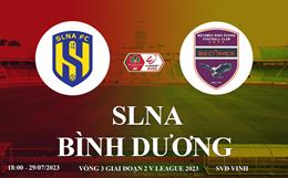 Trực tiếp SLNA vs Bình Dương link xem kqbd V-League 2023 hôm nay