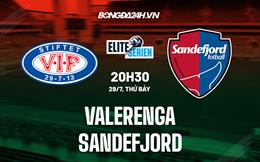 Nhận định Valerenga vs Sandefjord 20h30 ngày 29/07 (VĐQG Na Uy 2023)