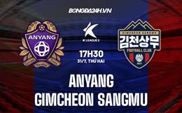 Nhận định Anyang vs Gimcheon Sangmu 17h30 ngày 31/7 (Hạng 2 Hàn Quốc 2023)