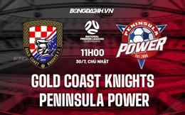 Nhận định Gold Coast Knights vs Peninsula Power 11h00 ngày 30/7 (VĐ bang Queensland 2023)