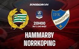 Nhận định Hammarby vs Norrkoping 20h00 ngày 30/7 (VĐQG Thụy Điển 2023/24)