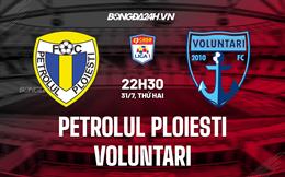 Nhận định Petrolul Ploiesti vs Voluntari 22h30 ngày 31/7 (VĐQG Romania 2023)