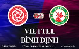 Trực tiếp Viettel vs Bình Định link xem kqbd V-League 2023 hôm nay